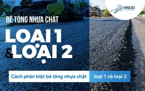 PHÂN BIỆT BÊ TÔNG NHỰA CHẶT LOẠI 1 VÀ LOẠI 2 24 bai7 min