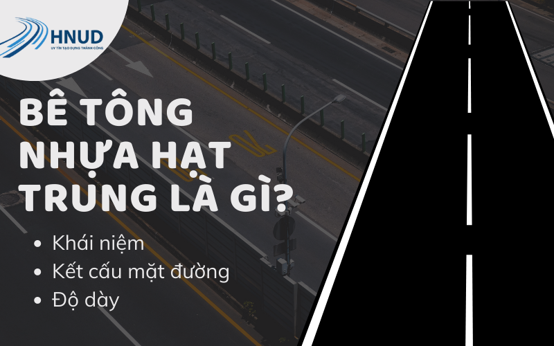 ĐẶC ĐIỂM CỦA BÊ TÔNG NHỰA HẠT TRUNG 2 1 2