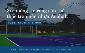 THI CÔNG SÂN THỂ THAO TRÊN NỀN BÊ TÔNG NHỰA ASPHALT 26 3 1