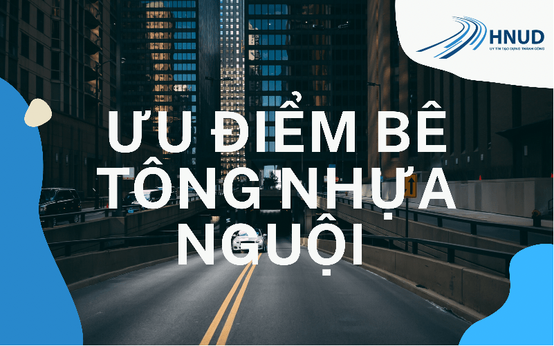 HƯỚNG DẪN THI CÔNG BÊ TÔNG NHỰA NGUỘI 4 3ECFD37B 67EE 4815 95B9 F9A38EAB7458 min