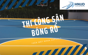 QUY TRÌNH THI CÔNG SÂN BÓNG RỔ TRÊN MẶT NHỰA ASPHALT 22 4
