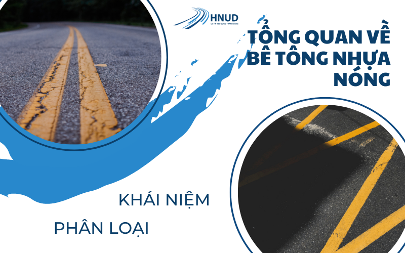 KỸ THUẬT THI CÔNG MẶT ĐƯỜNG BÊ TÔNG NHỰA NÓNG 2 tong quan ve be tong nhua nong