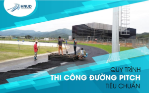 QUY TRÌNH THI CÔNG ĐƯỜNG PITCH TIÊU CHUẨN 8 1