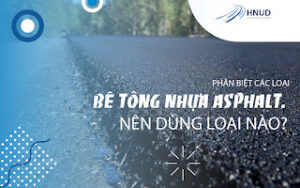 PHÂN BIỆT CÁC LOẠI BÊ TÔNG NHỰA ASPHALT. NÊN DÙNG LOẠI NÀO 27 PH N BIỆT CÁC LOẠI BÊ TÔNG NHỰA ASPHALT. NÊN DÙNG LOẠI NÀO?