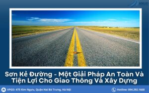 Sơn Kẻ Đường - Một Giải Pháp An Toàn Và Tiện Lợi Cho Giao Thông Và Xây Dựng 13 3