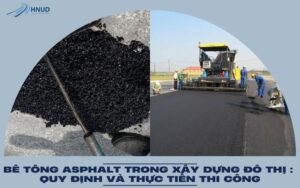 BÊ TÔNG ASPHALT TRONG XÂY DỰNG ĐÔ THỊ: QUY ĐỊNH VÀ THỰC TIỄN THI CÔNG 24 13