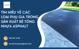 TÌM HIỂU VỀ CÁC LOẠI PHỤ GIA TRONG SẢN XUẤT BÊ TÔNG NHỰA ASPHALT 5 bai 33