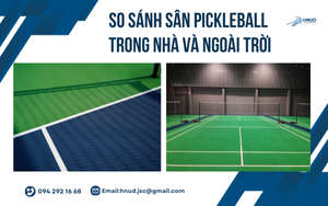 SO SÁNH SÂN PICKLEBALL TRONG NHÀ VÀ NGOÀI TRỜI 37 bai 35