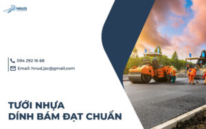 TƯỚI NHỰA DÍNH BÁM ĐẠT CHUẨN 4 40