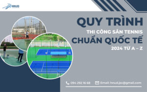 QUY TRÌNH THI CÔNG SÂN TENNIS CHUẨN QUỐC TẾ 2024 TỪ A – Z 31 z6012398863684 73a9ff91cd659a7ddd53e20cf93170a3 1